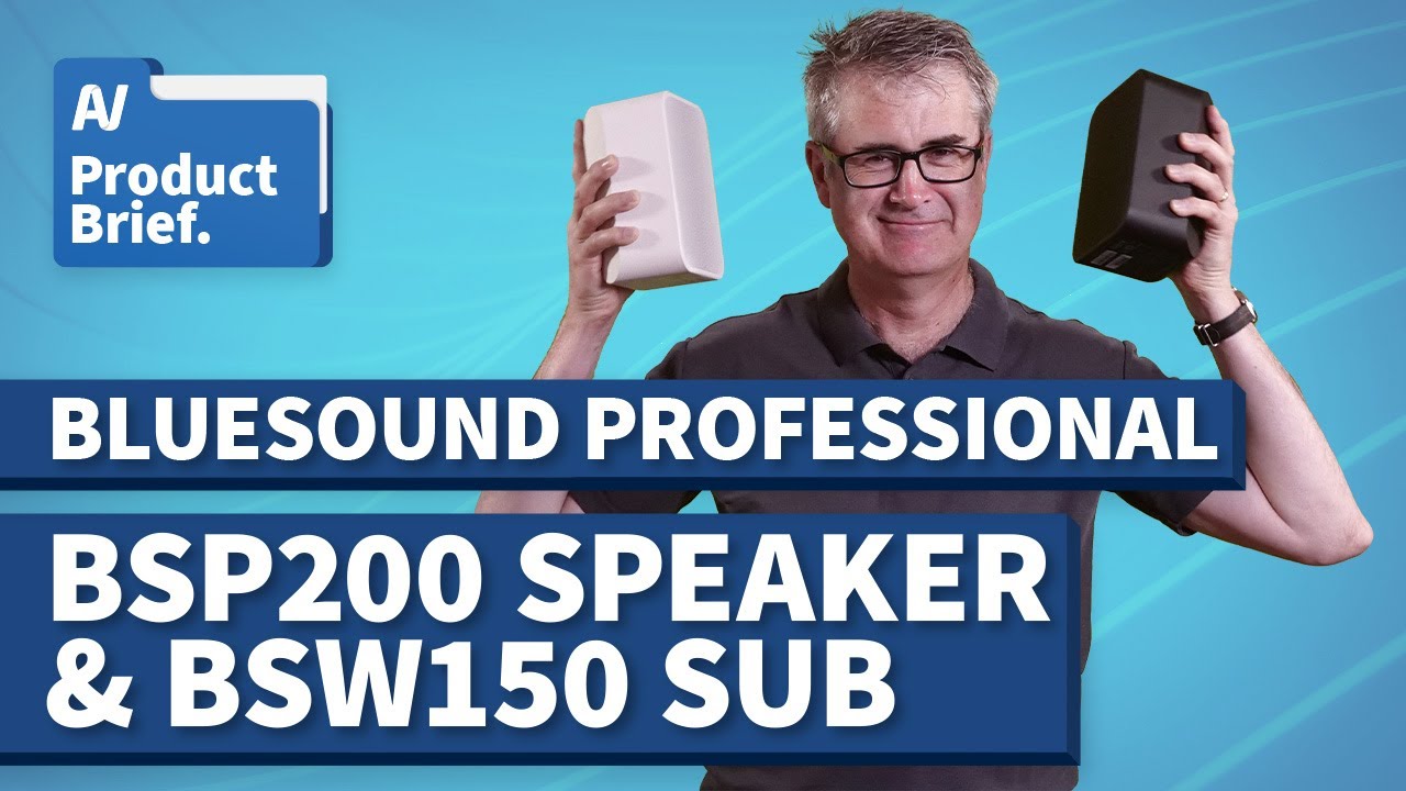 AV Product Brief // Bluesound Professional BSP200 Speaker & BSW150 Sub