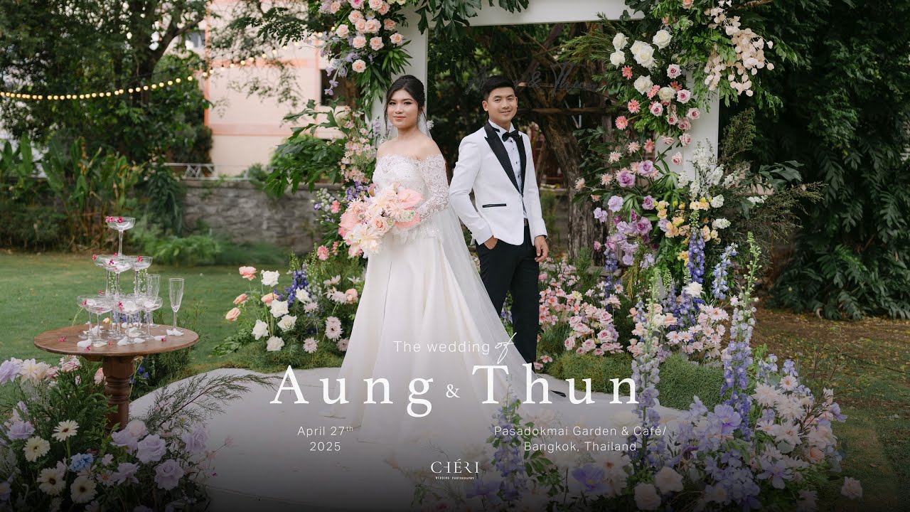 Pasadokmai Garden & Café, Burmese Wedding in Thailand , Wedding Video Cinema of Aung & Thun