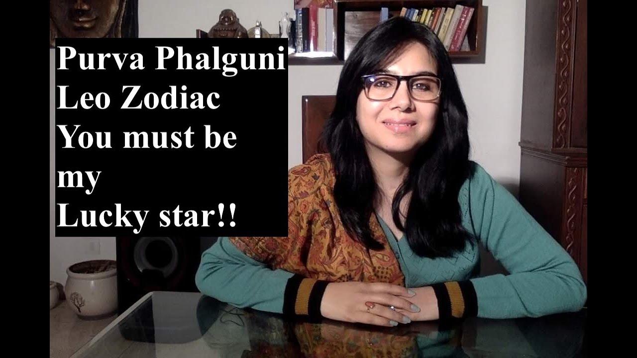 Purva phalguni 'The Lucky Star' Leo zodiac, personality.