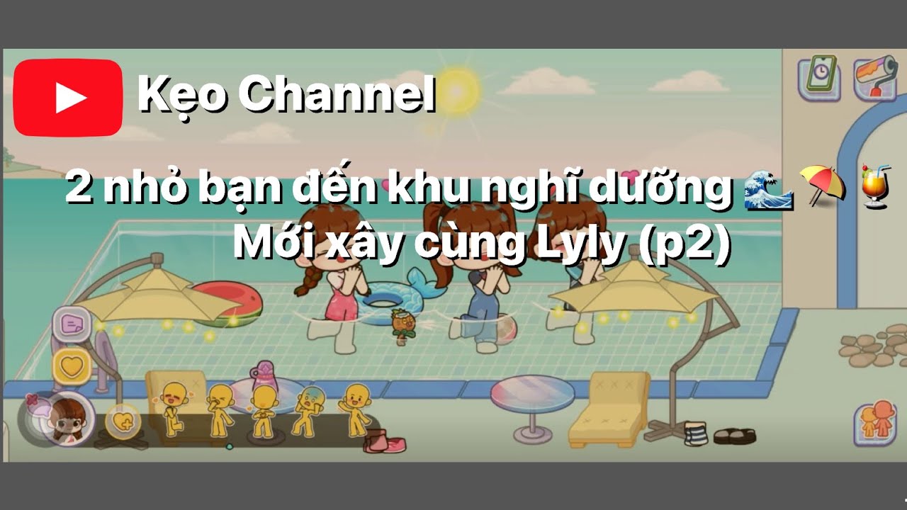 Lyly Nghĩ dưỡng tại ngôi nhà gần biển mới xây cùng bạn bè 🌊⛱️🍹#gameworld #gameplay 