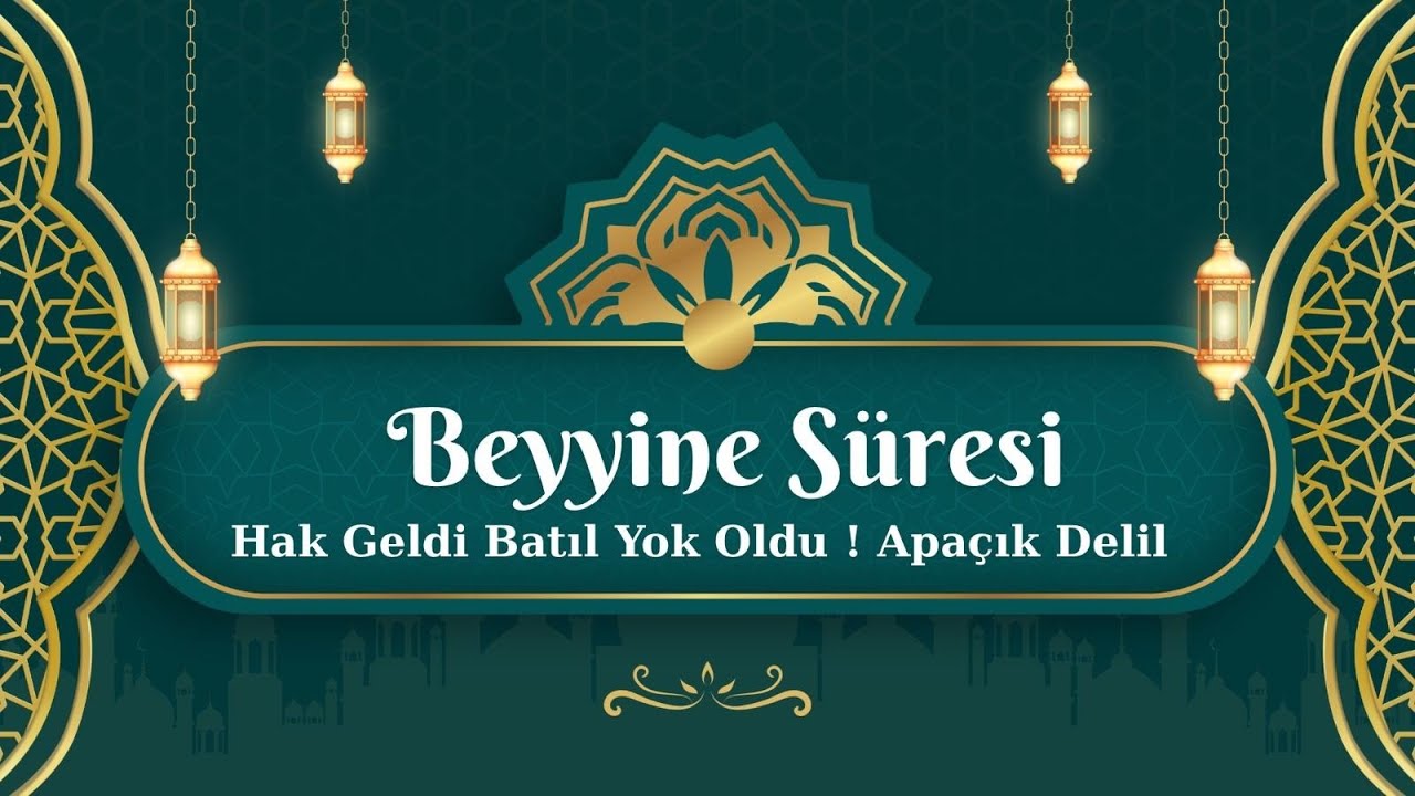 Beyyine Suresi – Hak ile Batılın Ayrıldığı Sure