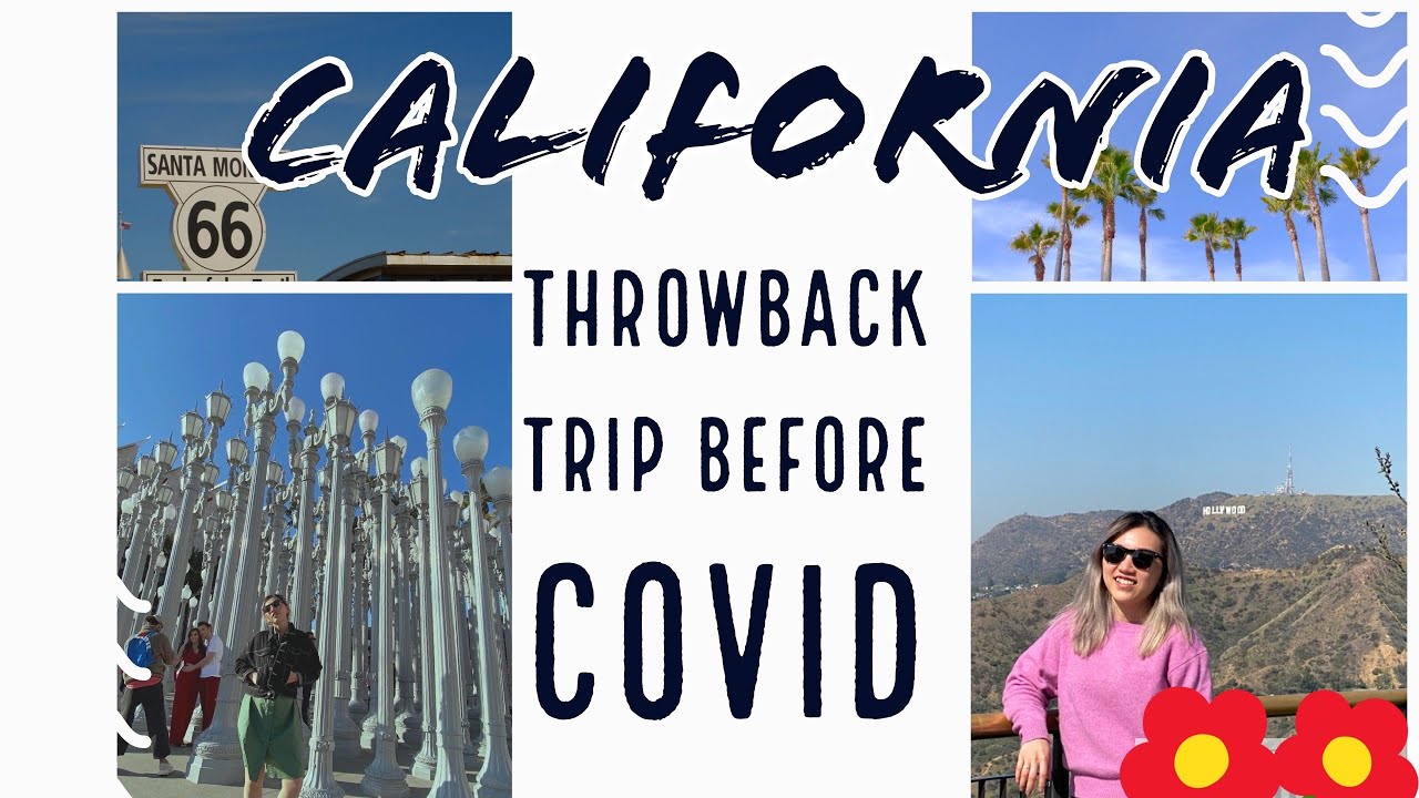 THROWBACK TRIP TO LA California Before Covid II Ăn m&agrave;y qu&aacute; khứ II Đi Mĩ chơi trước khi dịch