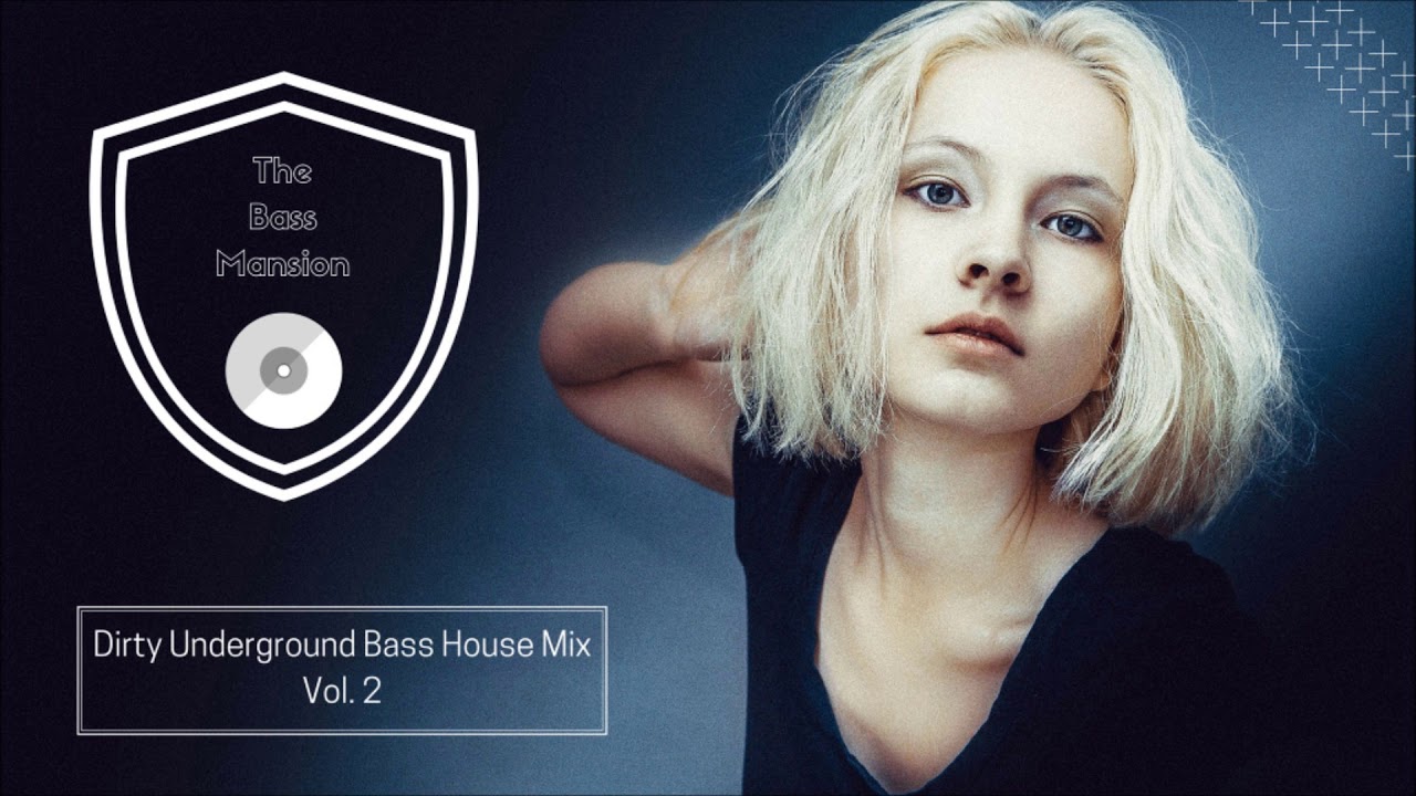 Dirty Underground Bass House Mix (Volume 2)