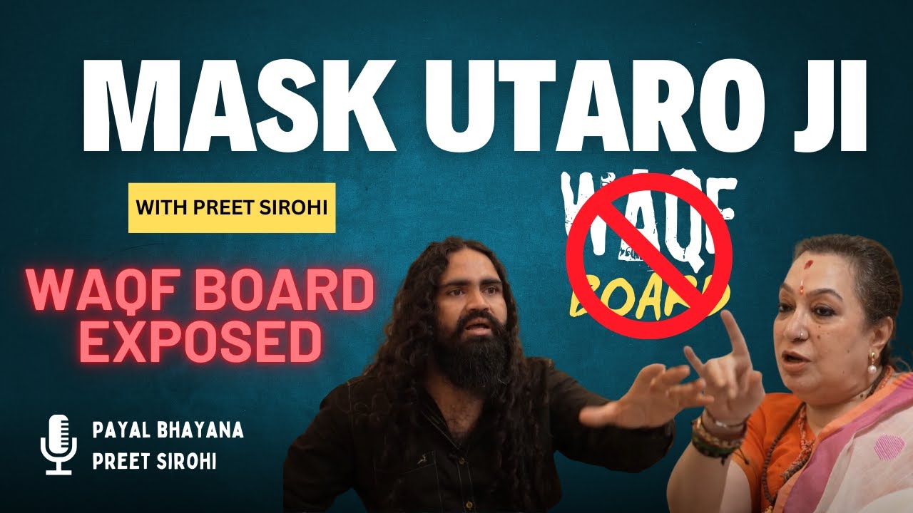 Waqf Board Exposed: India&rsquo;s Largest Land Scam? | Payal Bhayana | Preet Sirohi | #waqfboard #hindu