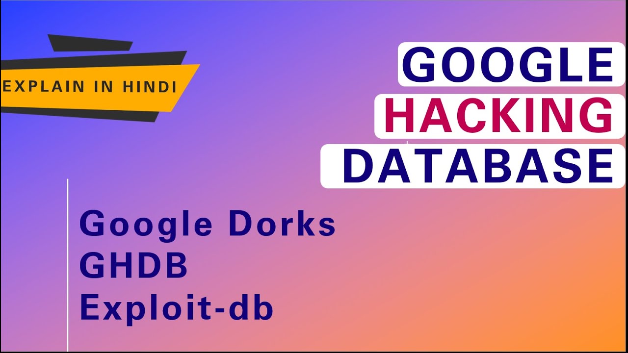 Google Dorks | Google Hacking DataBase | How to Use | Fundamentals | Hindi