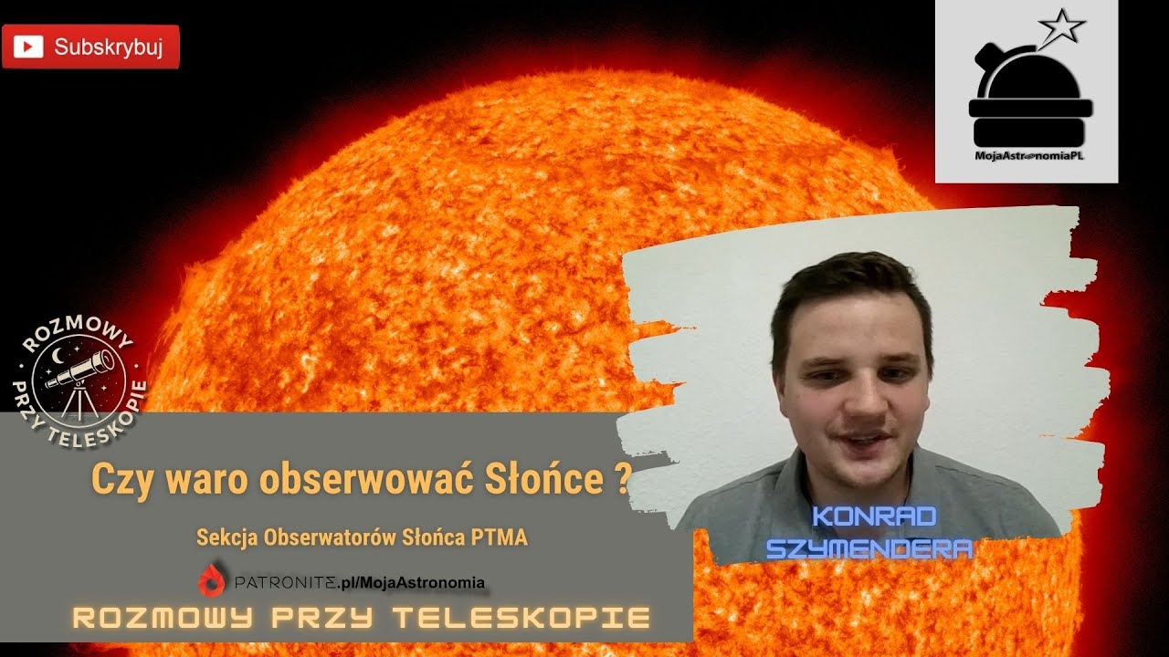 Rozmowy przy teleskopie: Czy warto obserwować Słońce?