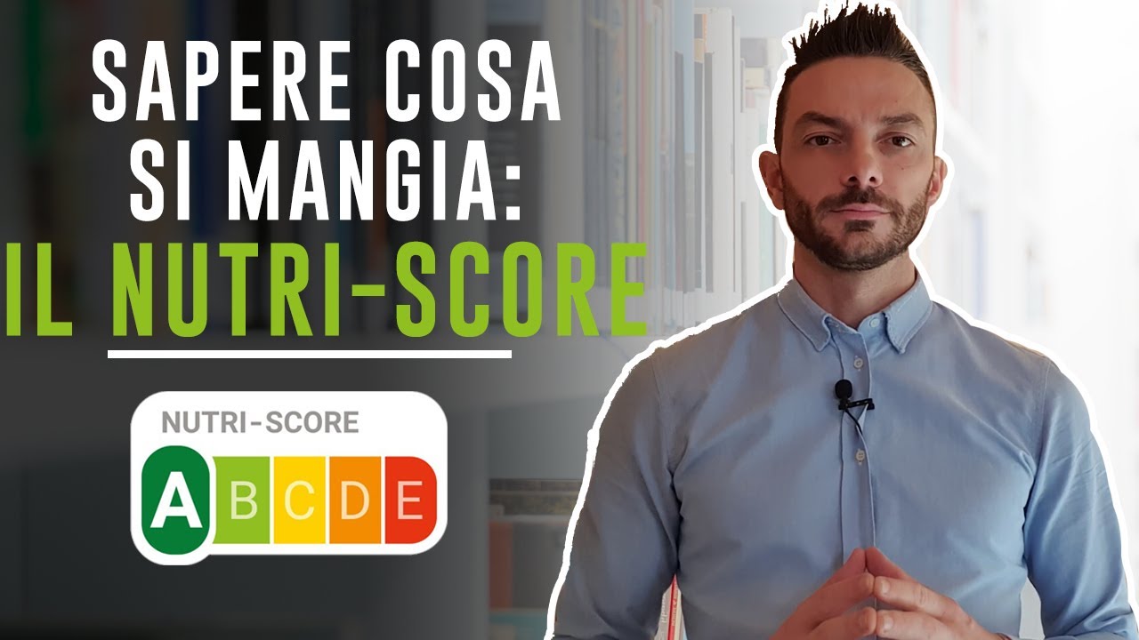 Sapere cosa si mangia: IL NUTRI-SCORE