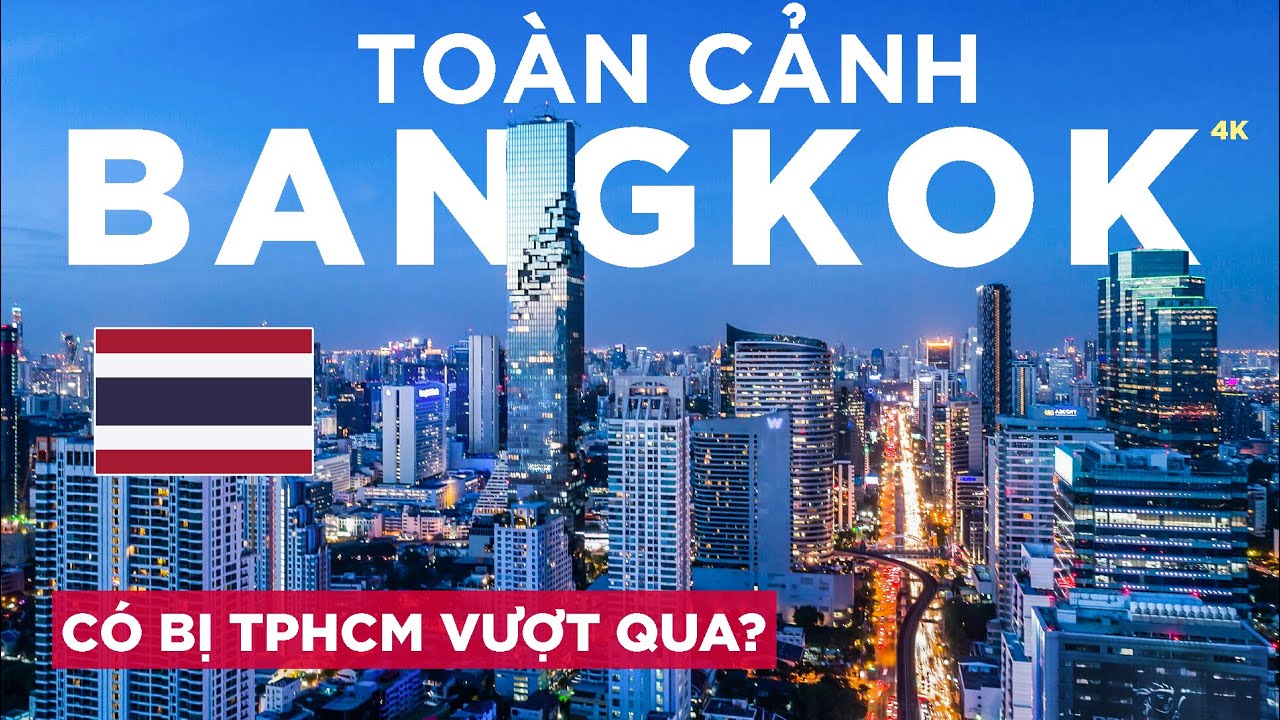 Toàn cảnh Bangkok thủ đô Vương quốc Thái Lan | Quy mô ra sao?