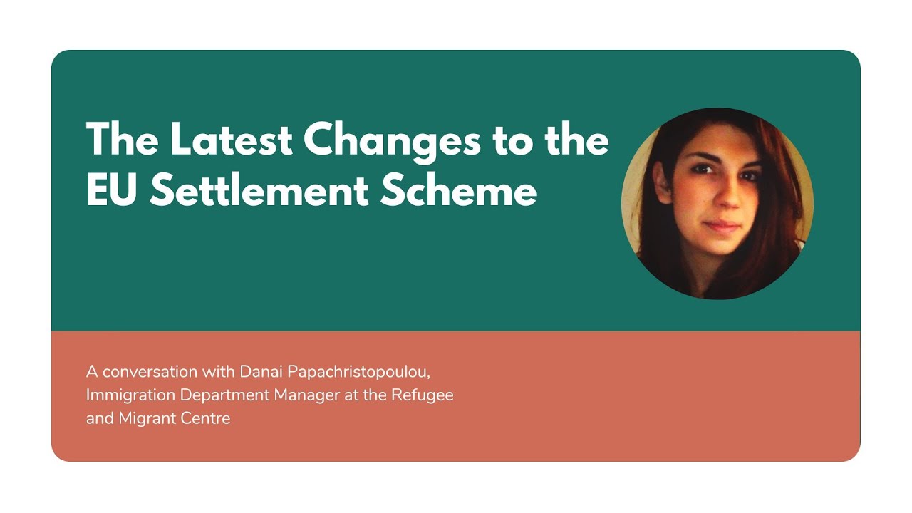 The Latest Changes to the EU Settlement Scheme: a conversation with Danai Papachristopoulou
