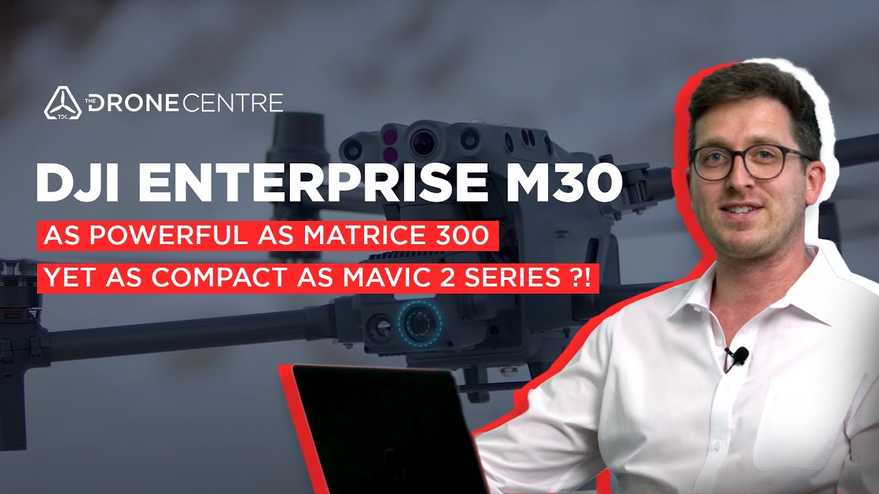 DJI Enterprise M30: As powerful as M300 yet as compact as Mavic 2 Series?!