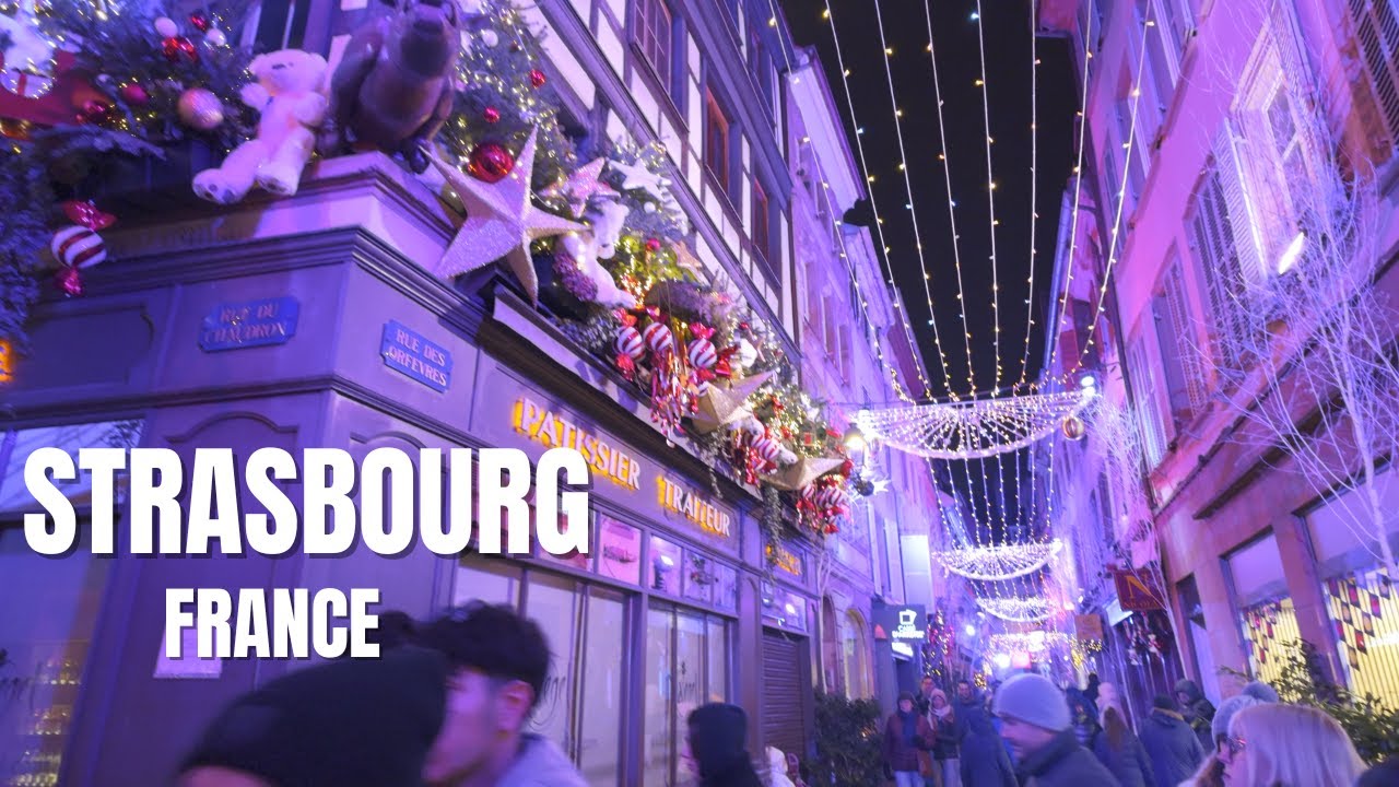 THE BEAUTY OF STRASBOURG - CHRISTMAS HERE FEELS TRULY MAGICAL AND MAGNIFICENT