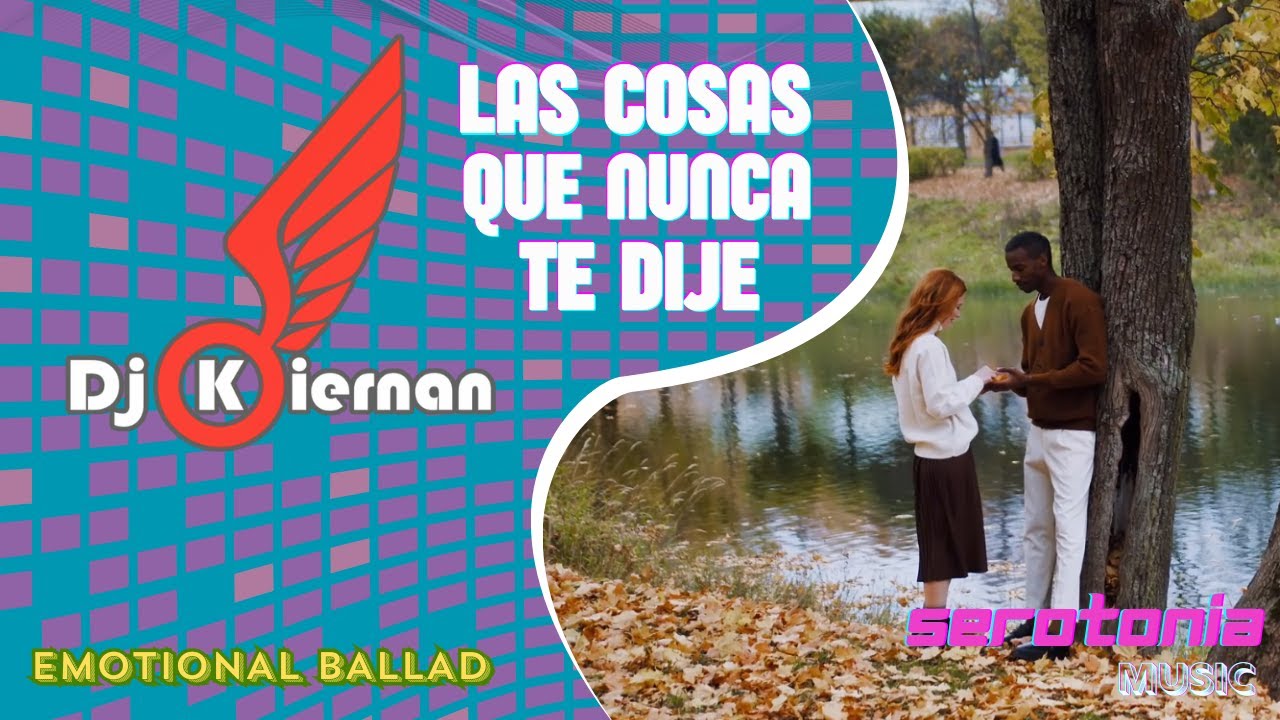 DJ Kiernan - Las cosas que nunca te dije (Video Oficial)