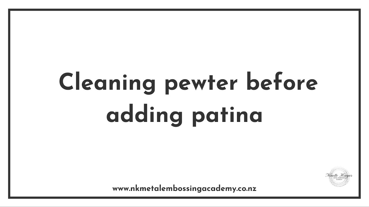 Pewter Embossing for Beginners: How to clean pewter before adding patina