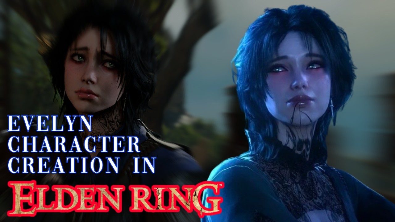 Elden Ring Character Creation- Evelyn (Baldurs Gate 3)