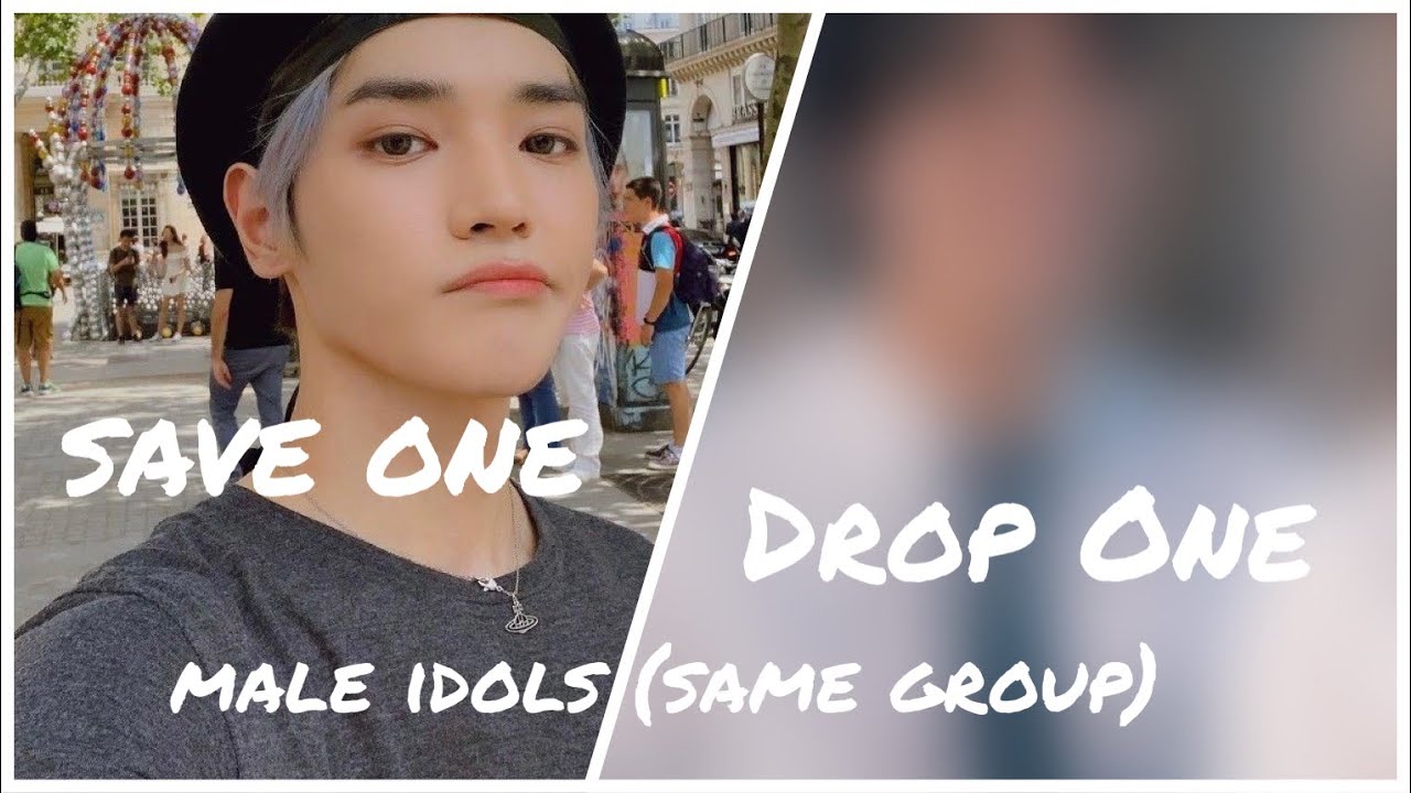 SAVE ONE, DROP ONE (kpop male idols, same group)