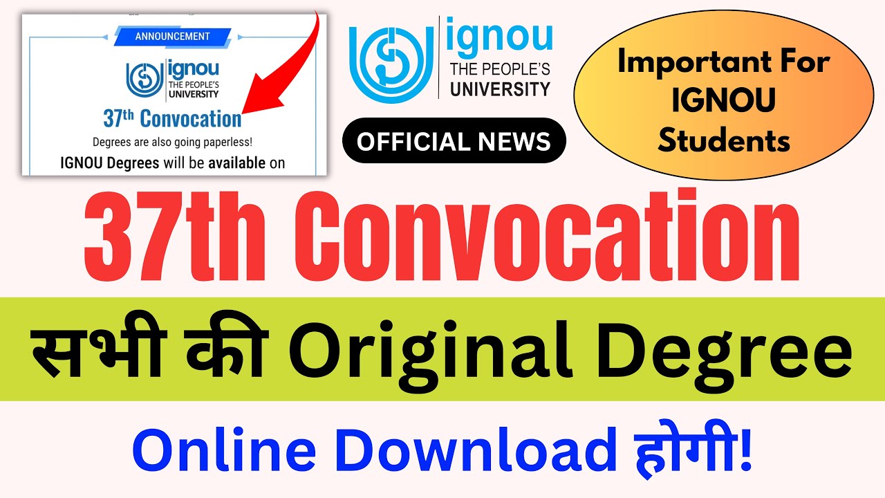37th Convocation सभी की Original Degree Online Download होगी | Important For All IGNOU Students_NEWS