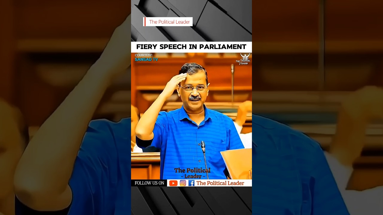 Arvind Kejriwal || Fiery Speech in Parliament || The Political Leader #parliament #loksabha