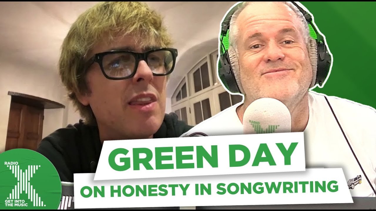 Green Day's Billie Joe Armstrong on honesty in songwriting | Radio X