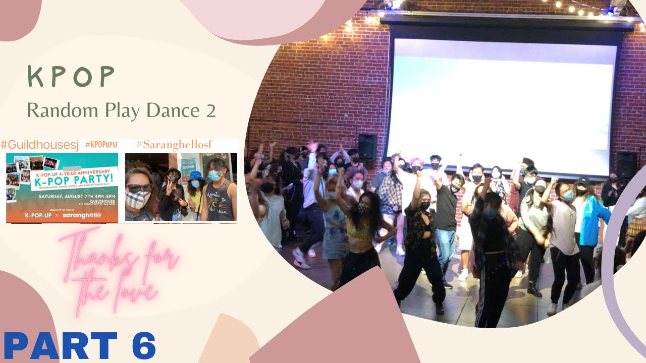 K-POP Party #kpopupsf 4-yr Anniv. K-POP Random Play Dance San Jose 8.7.21 PART 6 #saranghellosf