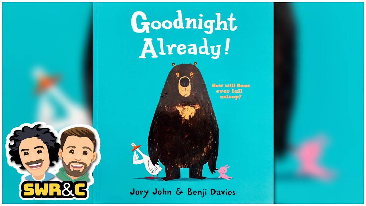 Goodnight Already by Jory John & Benji Davies | READ-ALOUD