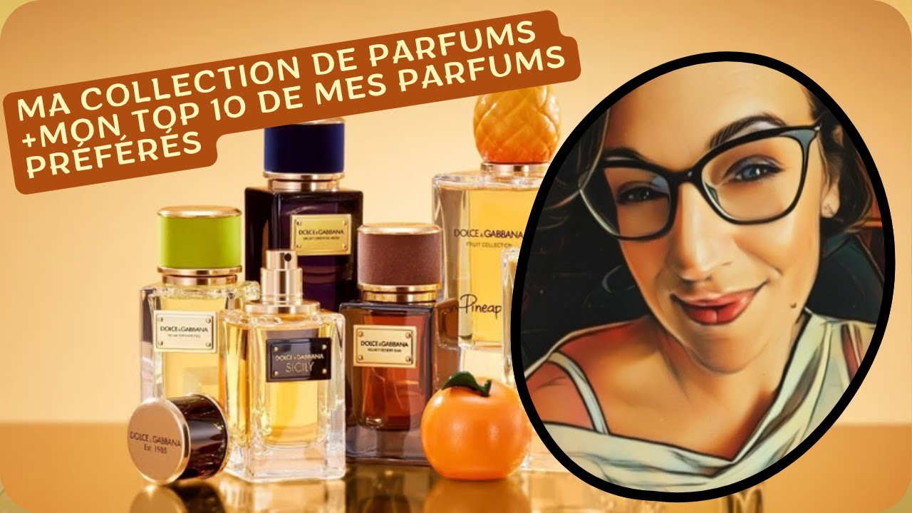 MA COLLECTION DE PARFUMS ET TOP 10 PARFUMS PREFERES