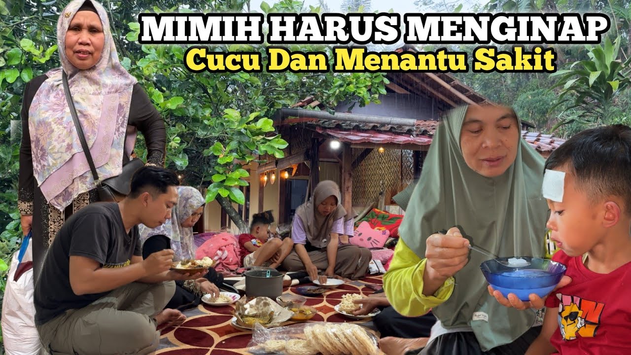 KEHIDUPAN DIDESA‼️NENGOKIN CUCUK & MENANTU YANG LAGI SAKIT, Mimih Harus Menginap