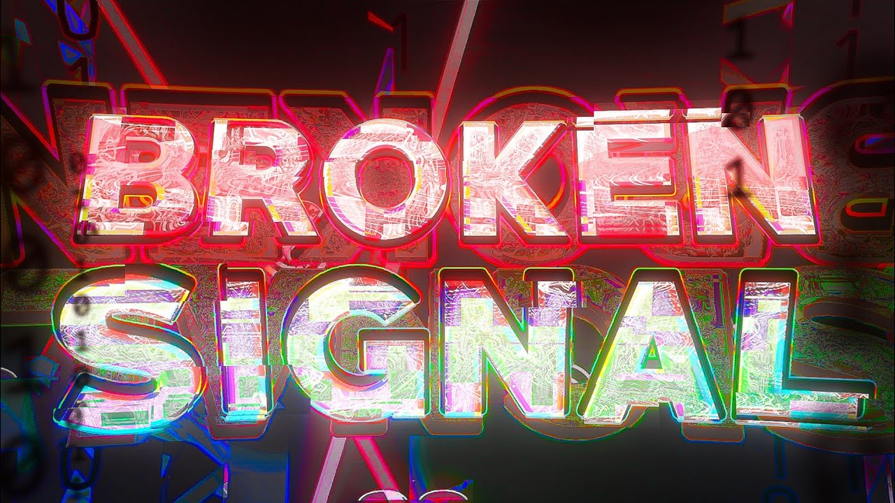 [2.2] [CBS] Broken Signal 100%! by Grax (Extreme Demon)