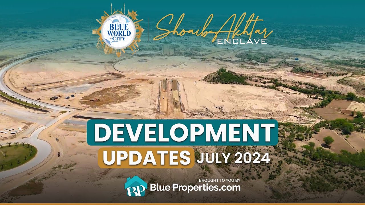 Shoaib Akhtar Enclave | Blue World City | Development Updates July 2024 | BlueProperties.com