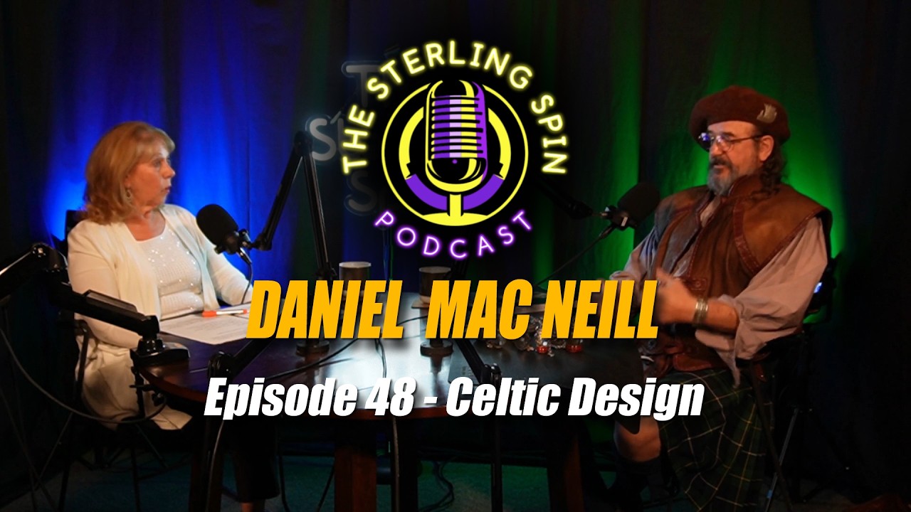 The Sterling Spin - Episode 48 - Daniel MacNeill - Celtic Design