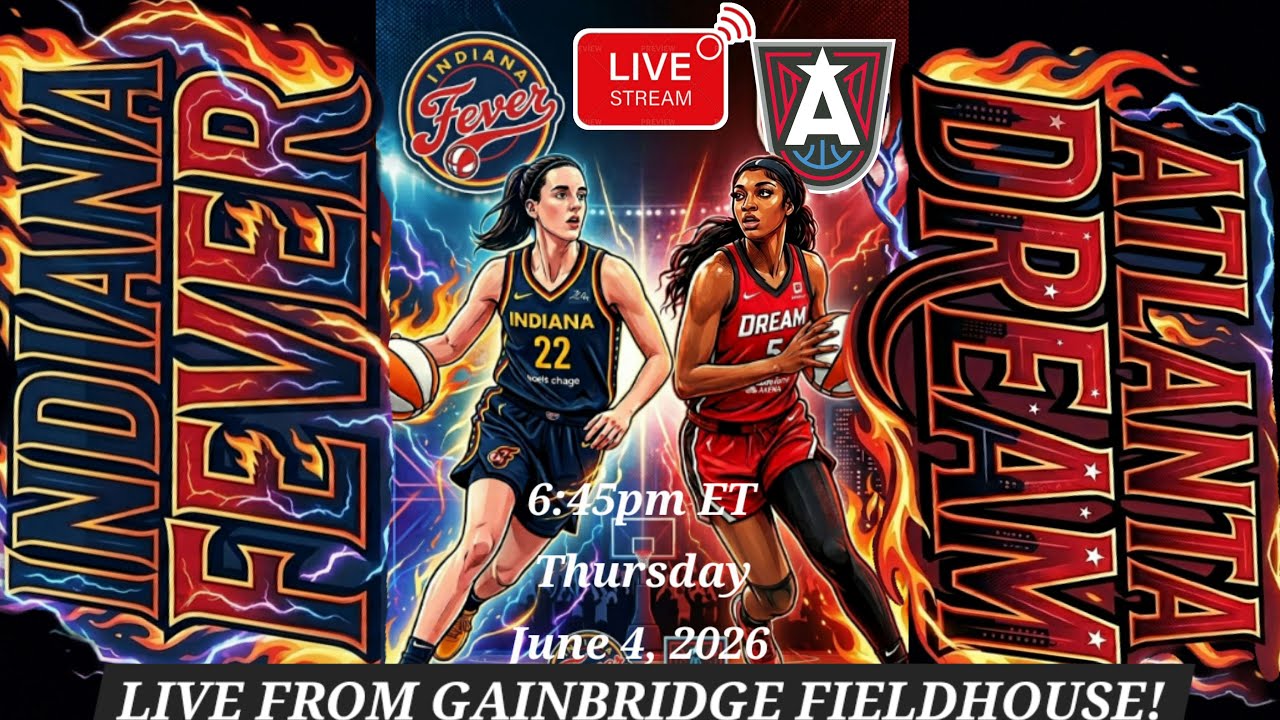 Indiana Fever Vs. Atlanta Dream Live from Gainbridge Fieldhouse 6-4-2026