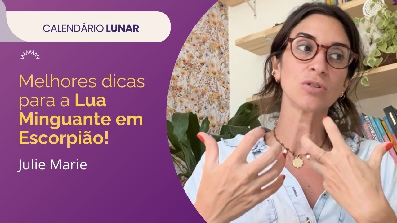 Melhores dicas para Lua Minguante em Escorpião!