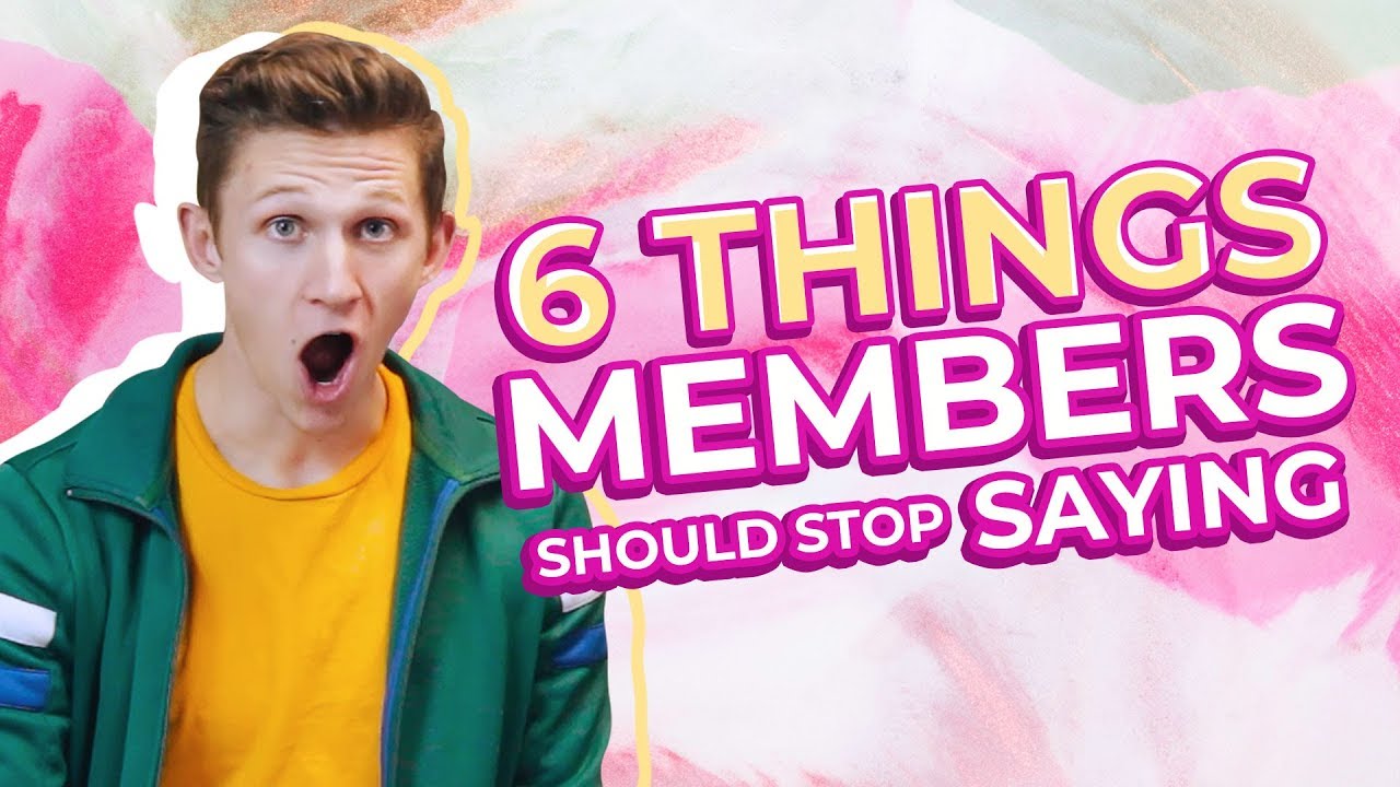 6 Things Members Should Stop Saying