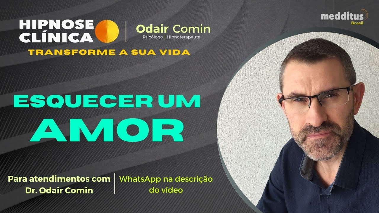 Hipnose para Esquecer um Amor, com Odair Comin