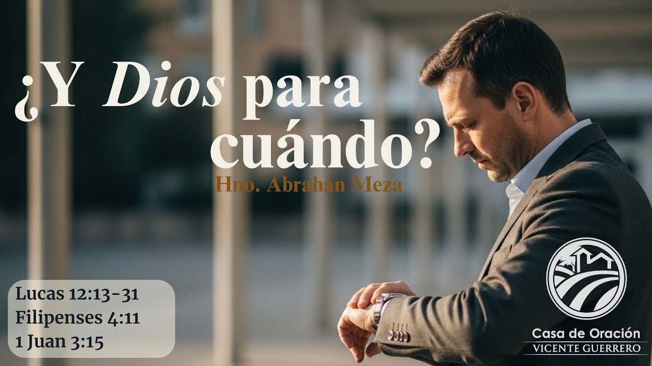 ¿Y Dios para cuándo? -Hno. Abrahán Meza