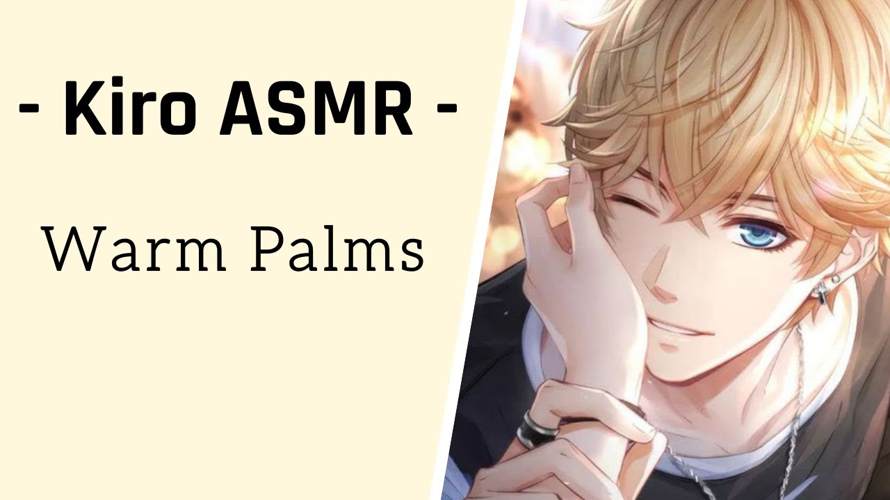 MLQC ~ KIRO ASMR (Right Beside You) ~ Warm Palms