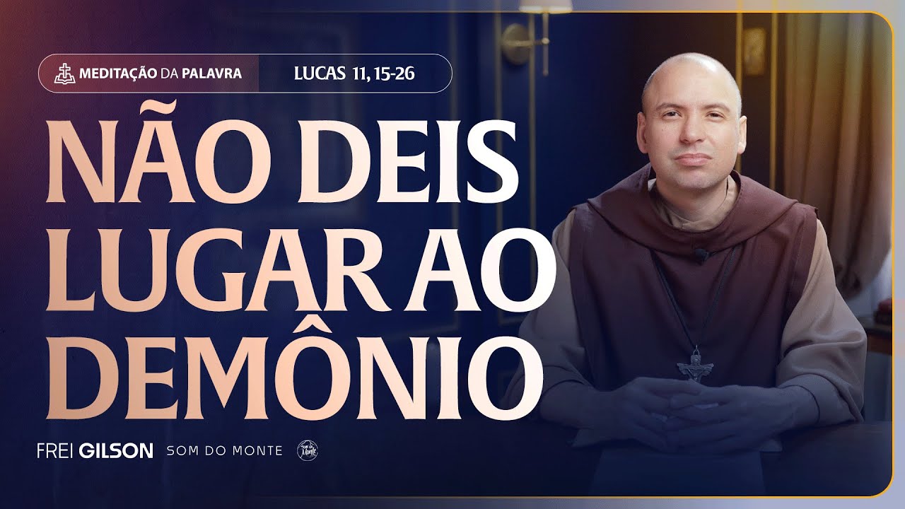 Não deis lugar ao demônio | (Lucas 11, 15-26) #2494 | Meditação da Palavra