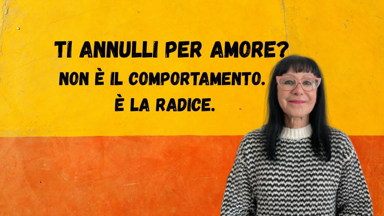 Ti annulli per amore? Il primo passo non è cambiare comportamento.