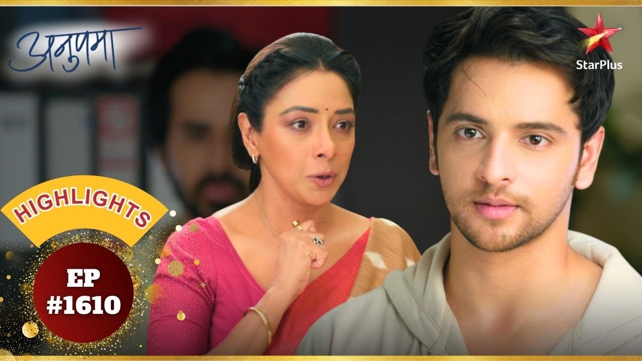 Anupama ने Prem की बेगुनाही साबित कर दी! | Ep.1610 | Highlights | Anupama | Mon-Sun | 10PM