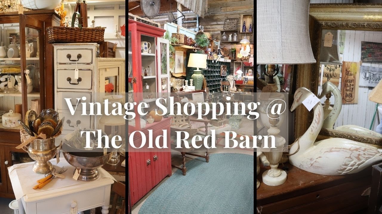 The Old Red Barn Vintage & Antique Store Shop With Me!!