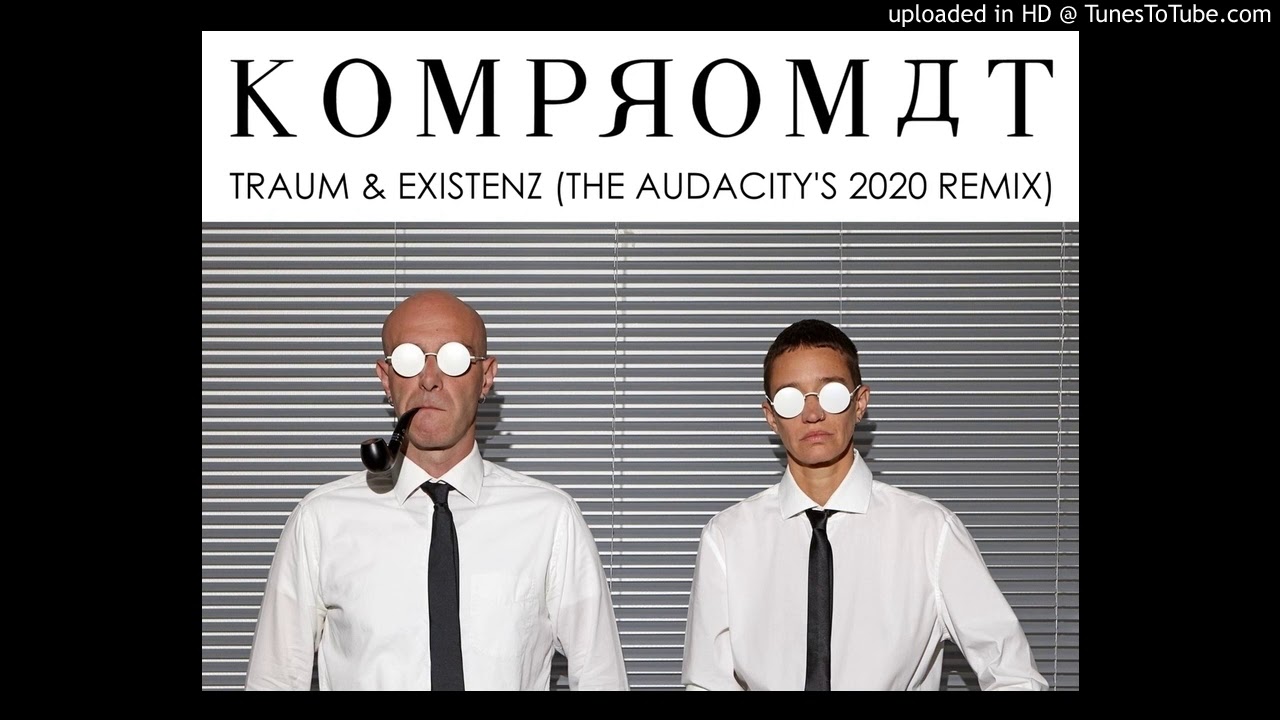 kompromat-traum und existenz (the audacity's 2020 remix mp3)