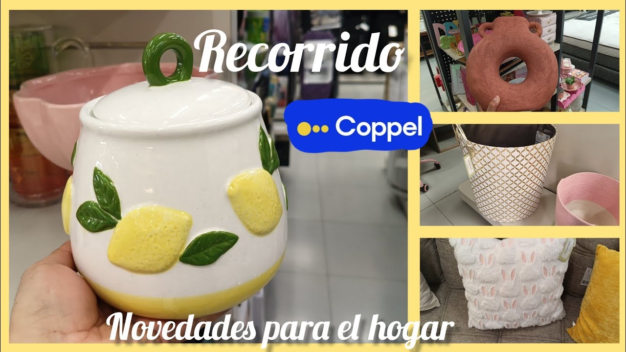 RECORRIDO EN COPPEL , NOVEDADES PARA EL HOGAR .