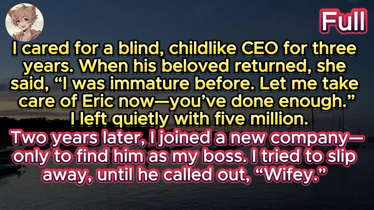 For 3 Years, I Was the Blind CEO’s Only Light—Until His True Love Came Back... and Erased Me.