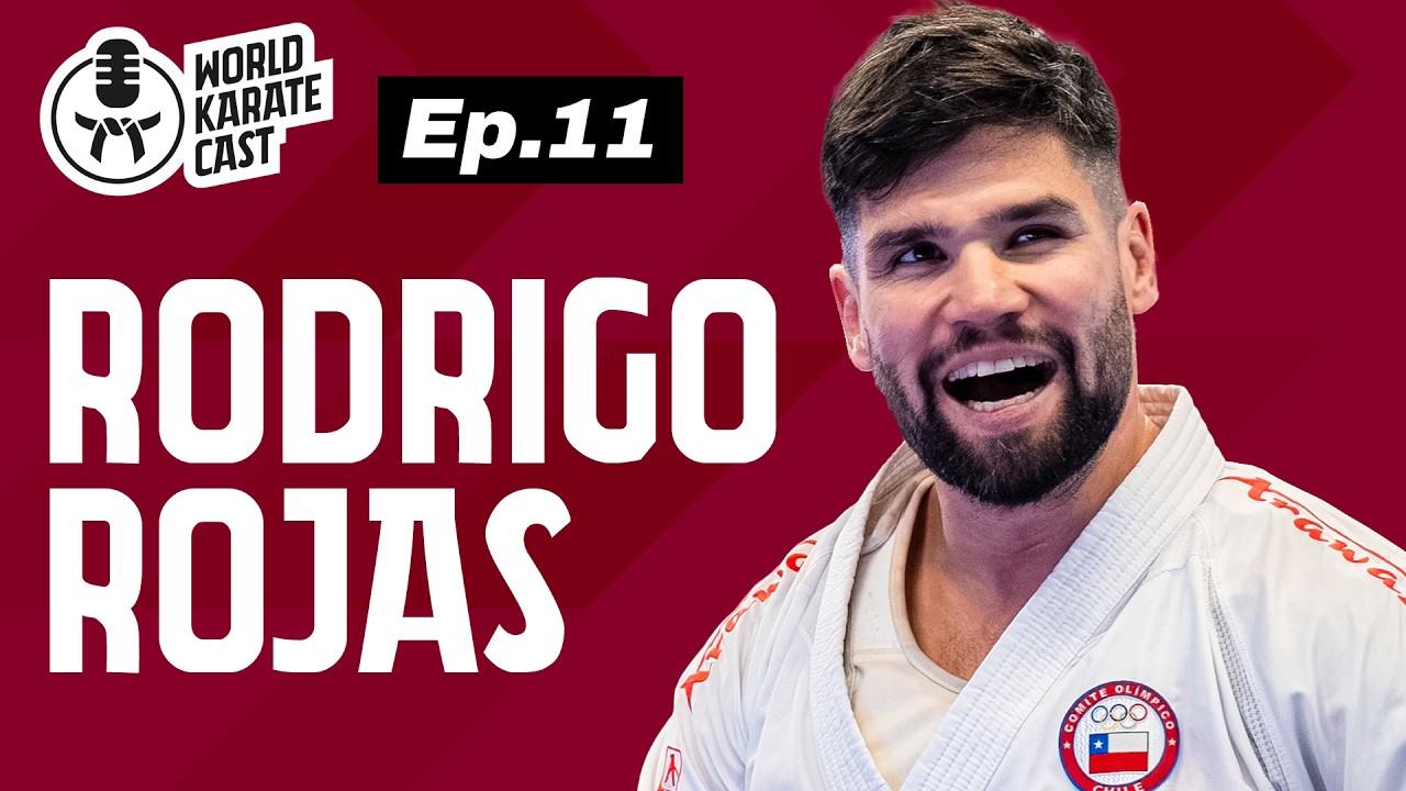 World Karate Cast: Episode 11 | Rodrigo Rojas