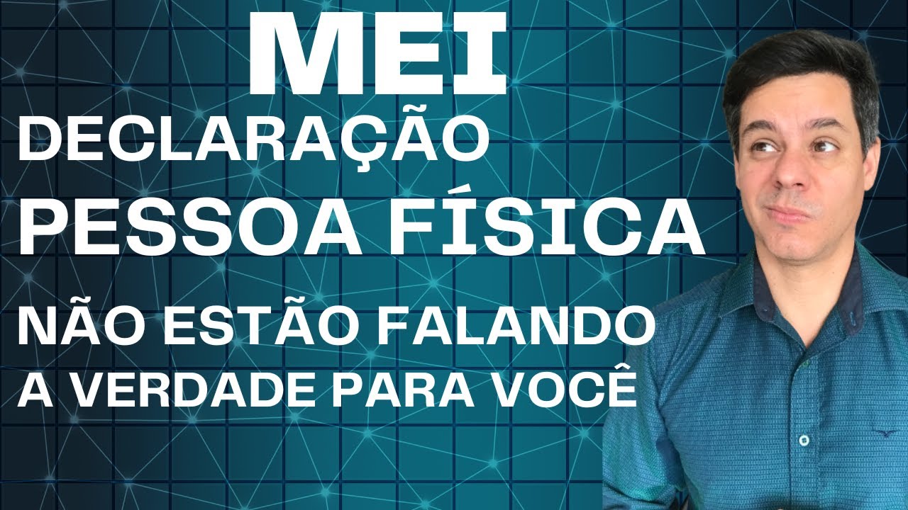 MEI - Declaração da Pessoa Física - Você pode estar sendo enganado. Entenda as regras.