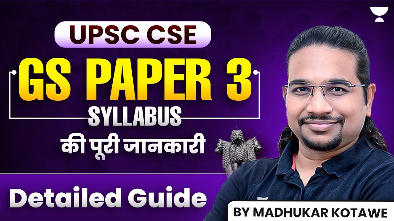 UPSC CSE - GS Paper 3 Detailed Syllabus Analysis | By Madhukar Kotawe