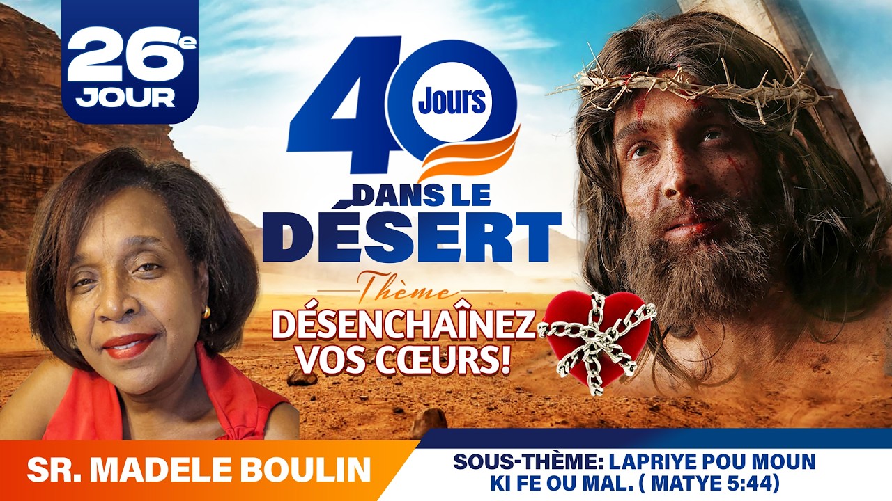 40 Jours Dans le desert (26ème Jour) Jeudi 19 Mars 2026