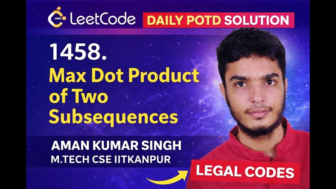 LeetCode POD Today 🔥 | Max Dot Product of Two Subsequences | Hard DP | C++ Hinglish
