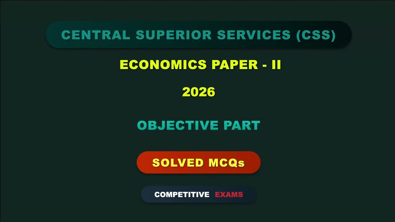 CSS Economics Paper - 2 Solved MCQs Year 2026 | Objective Part