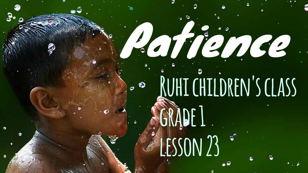 Patience Song - Lesson 23, Ruhi Children's Class, Grade 1