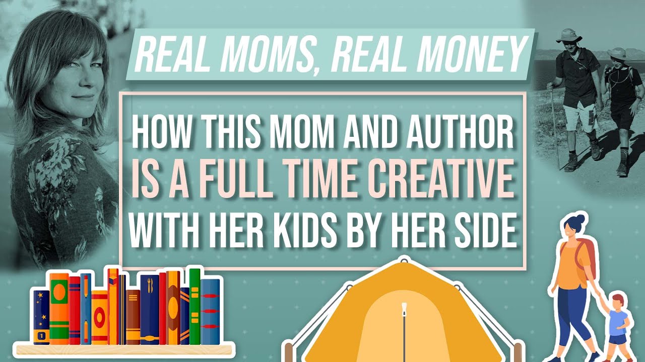 How This Mom and Author is a Full-Time Creative | Real Moms Real Money | Parents